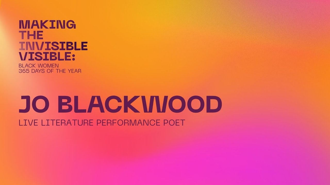 Jo Blackwood | Making the Invisible Visible: Black Women 365 Days of the Year