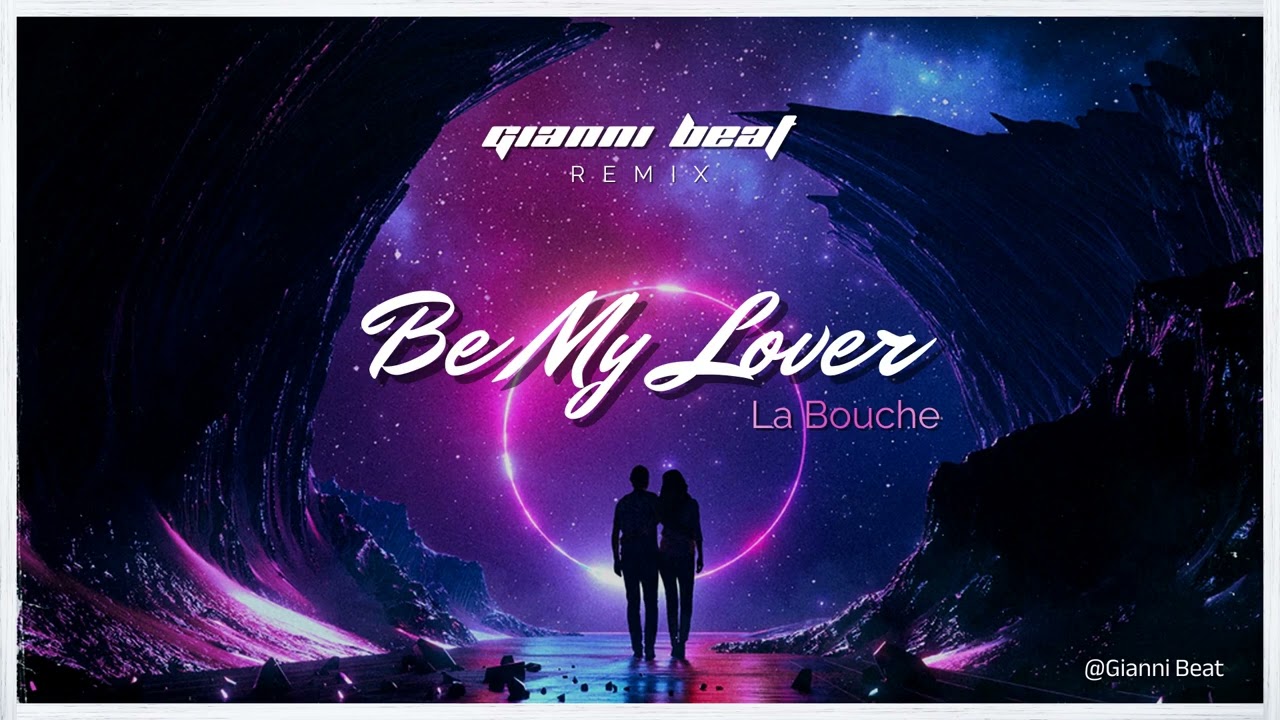 Be My Lover - La Bouche (Gianni Beat REMIX)