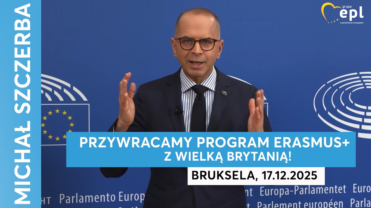 Michał Szczerba: Przywracamy program Erasmus+ z Wielką Brytanią! komentarz, 17.12.2025
