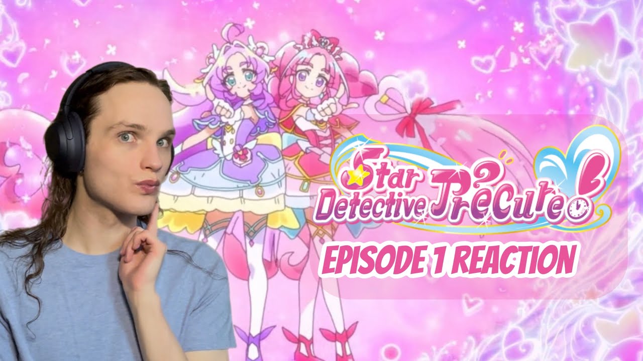 Star Detective Precure Episode 1 Reaction