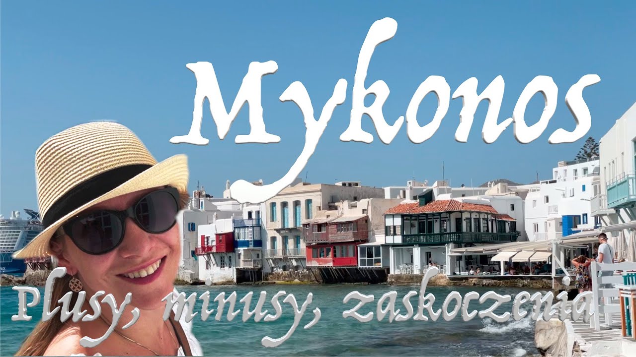 Cyklady 1/3. Mykonos plusy, minusy i zaskoczenia. Co zobaczyć na Mykonos. Atrakcje na Mykonos