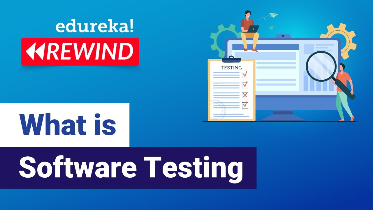 What is Software testing  | Software Testing Tutorial for Beginners | Edureka| Testing Rewind - 6