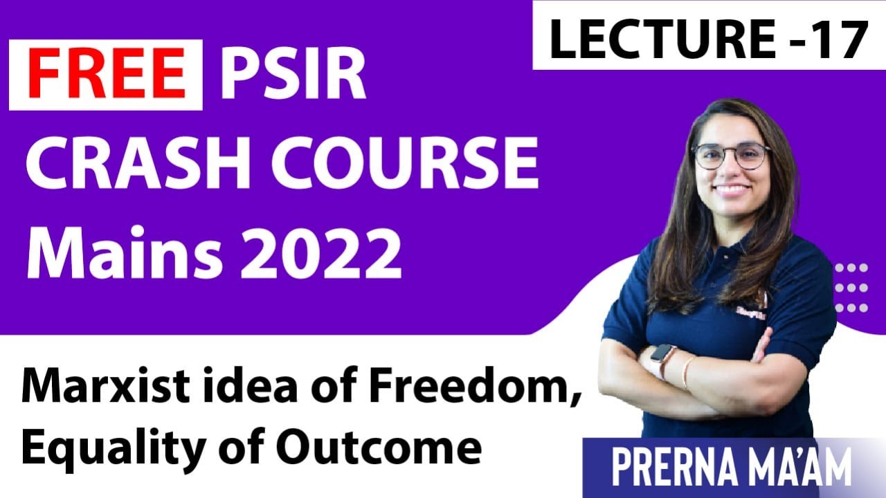 Free PSIR Crash Course Lec-17: Marxist Idea of Freedom, Equality of Outcomes