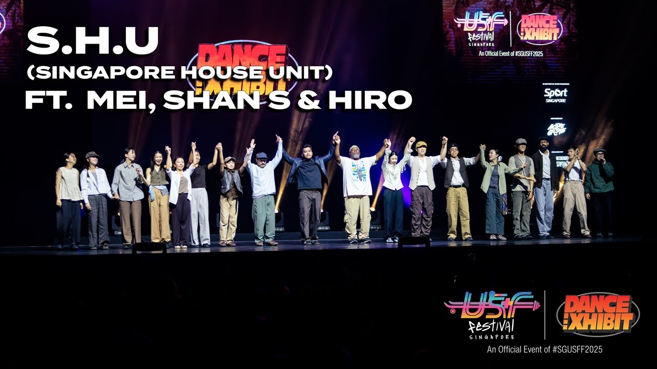 SHU (Singapore House Unit) ft Mei, Shan S & Hiro | DanceXhibit 2025 | SGUSFF