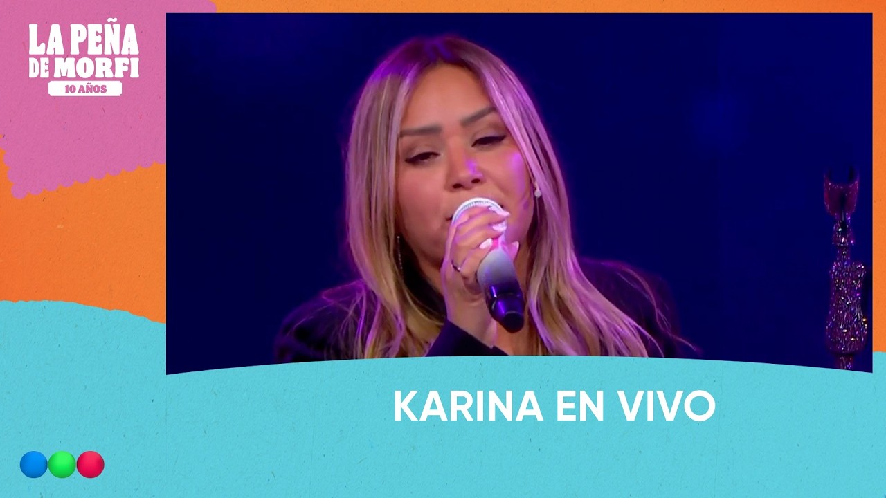 Karina | Show musical completo | #LaPe&ntilde;aDeMorfi