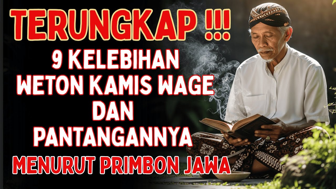 9 Kelebihan Weton Kamis Wage dan Pantangannya Menurut Primbon Jawa