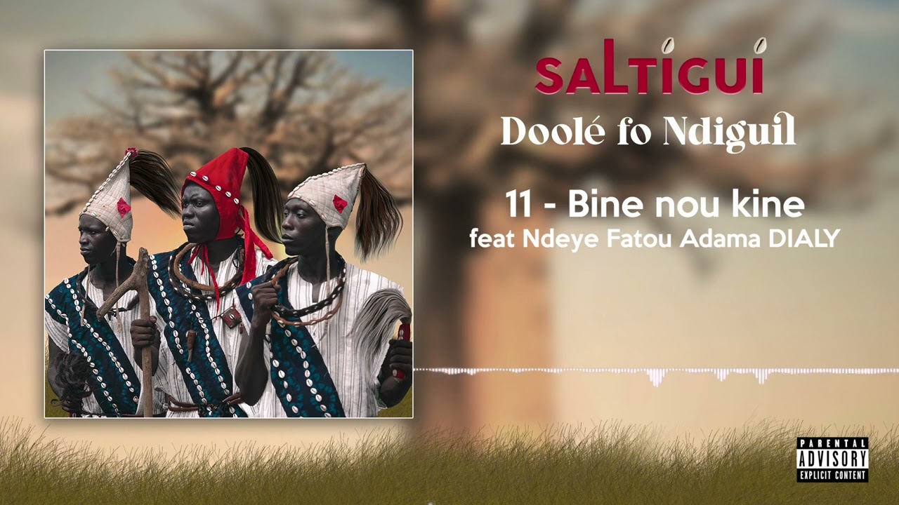SALTIGUI _ FEAT _ NDEYE FATOU AD DIALY _ BINE NOU KINE _ ALBUM DOOLE-FO-NDIGUIL
