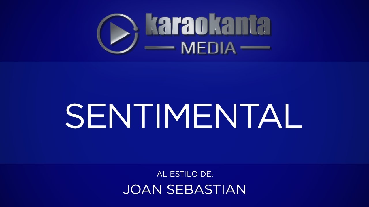 Karaokanta - Joan Sebastian - Sentimental