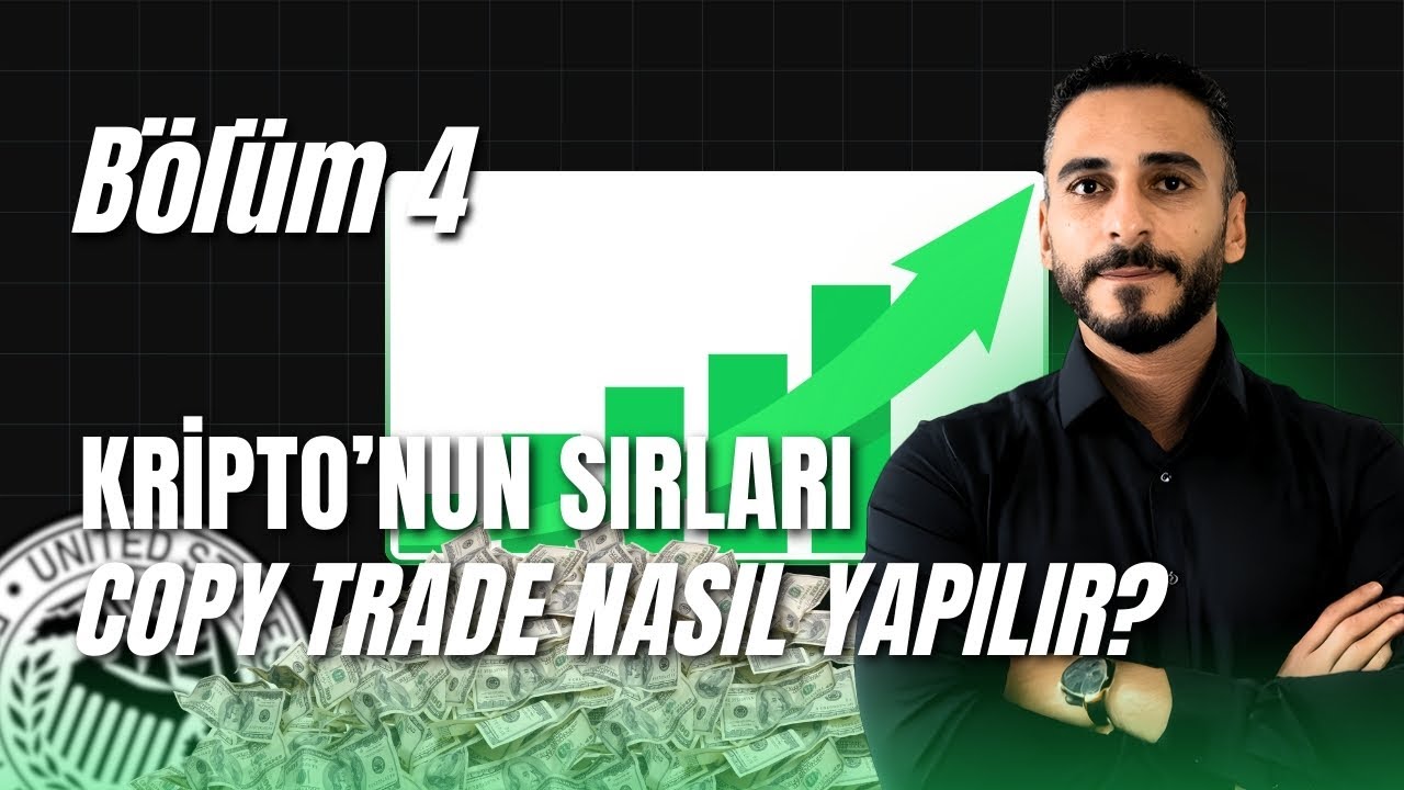 Copy Trade Nedir?: Kripto'nun Sırları - B&ouml;l&uuml;m #4