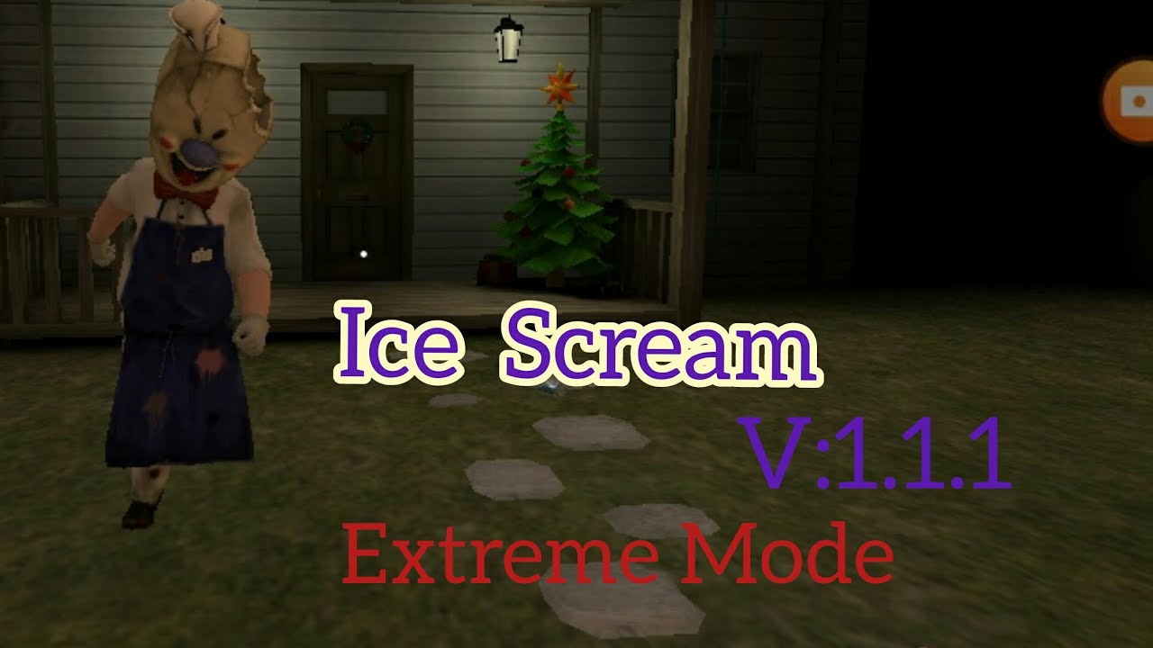 Ice Scream (V:1.1.1) In Extreme Mode