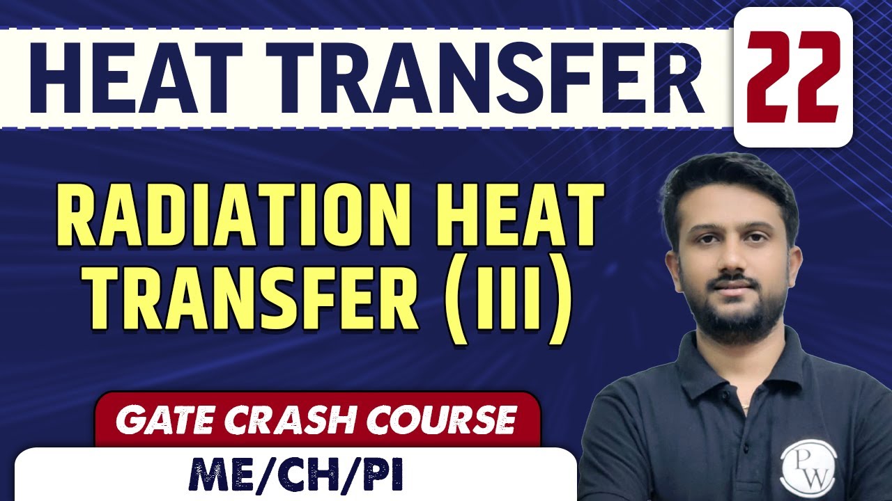 Heat Transfer 22 | Radiation Heat Transfer (IIl) | Mechanical Engineering | GATE Crash Course