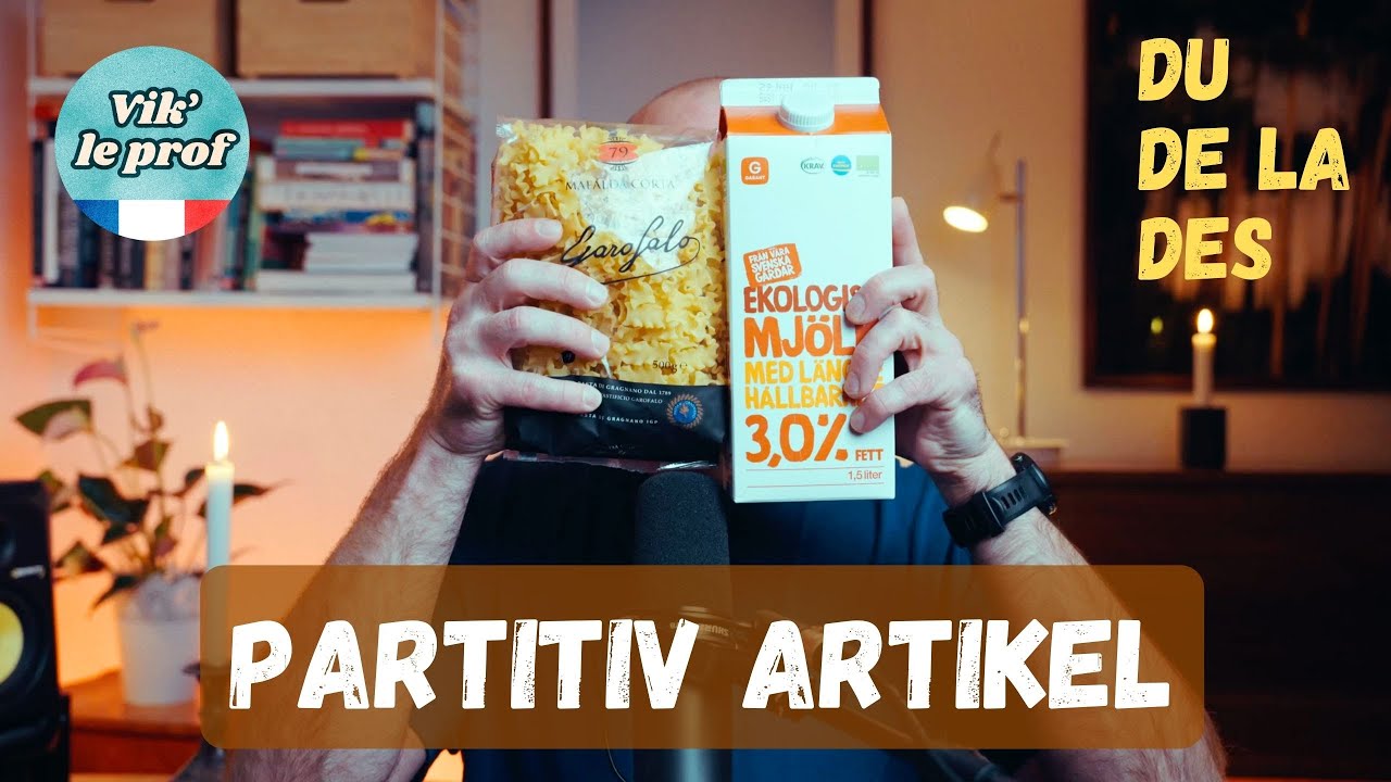 Partitiva artiklar - du, de la, des... när och varför?