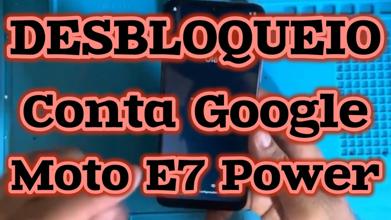 Desbloqueio conta Google Moto E7 Power atualizado 2025