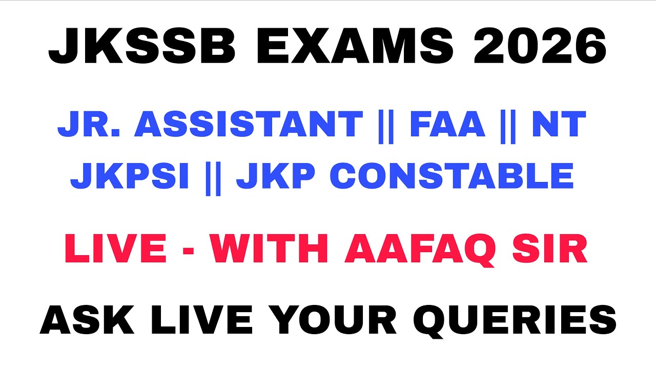JKSSB EXAMS 2026 - LIVE - AAFAQ SIR - JR ASSISTANT , FAA , NT , JKPSI , JK POLICE CONSTABLE