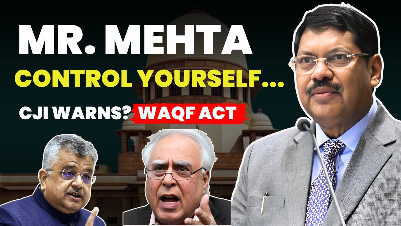 Stop, Mr. Mehta, Control Yourself; CJI Warns Mehta, waqf hearing #lawchakra #supremecourtofindia