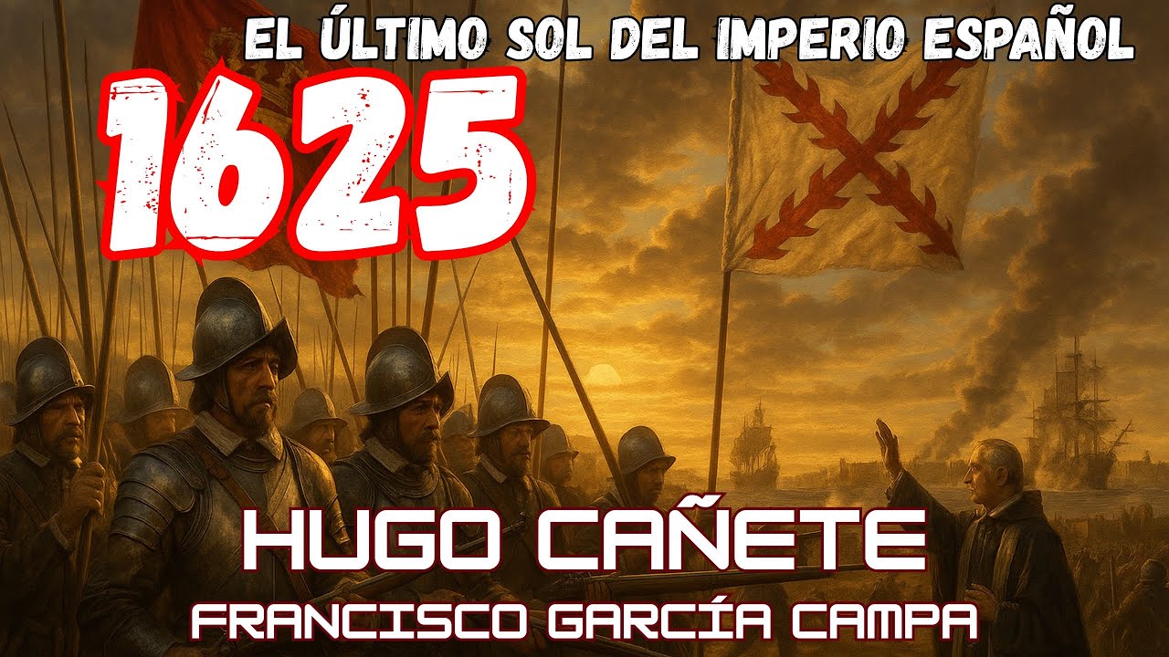 1625, EL ÚLTIMO SOL DEL IMPERIO ESPAÑOL. El año de los milagros *Hugo Cañete