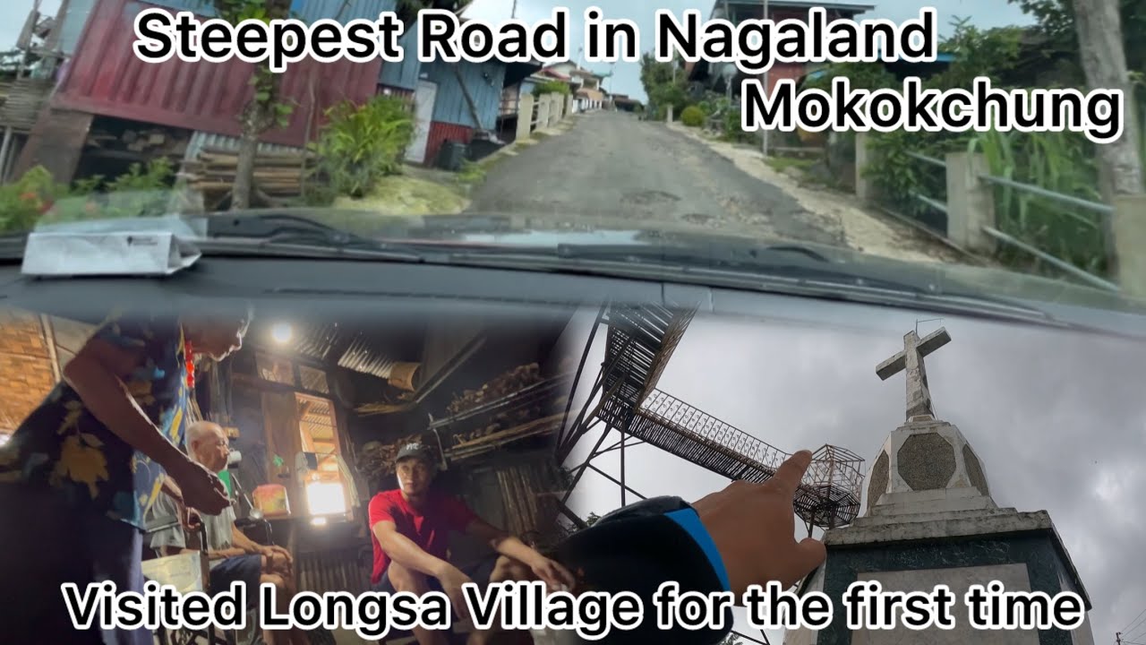 Visited Longsa Village (Mokokchung) for the first time- Village with the Steepest Road in Nagaland😁😁