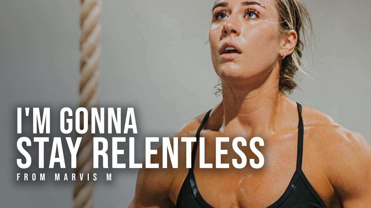 I'M GONNA STAY RELENTLESS - Motivational Speech