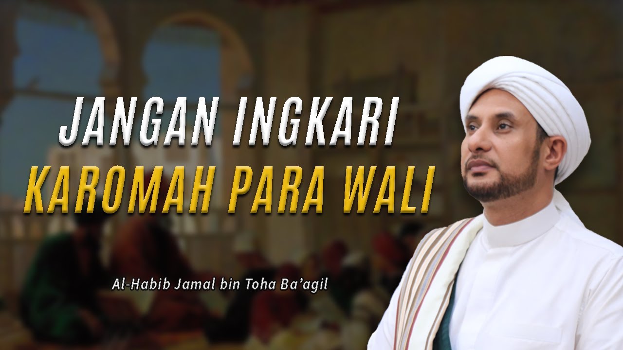JANGAN INGKAR TERHADAP KAROMAH AULIA' | HABIB JAMAL BIN TOHA BA'AGIL