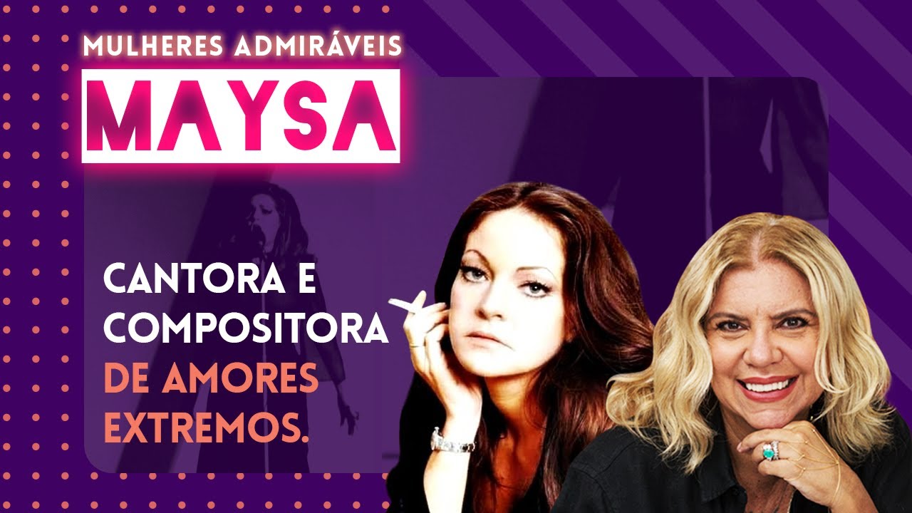 A história de MAYSA: a intérprete visceral da música brasileira | MULHERES ADMIRÁVEIS