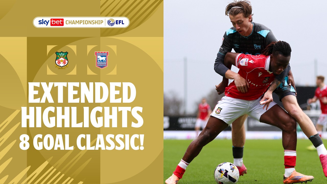 8 GOAL THRILLER! | Wrexham v Ipswich Town extended highlights
