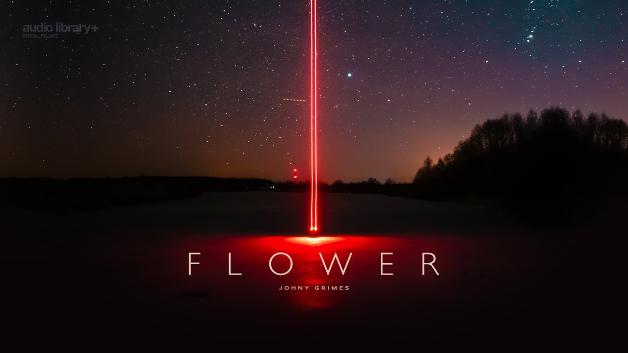 Flower &mdash; Johny Grimes | Free Background Music | Audio Library Release