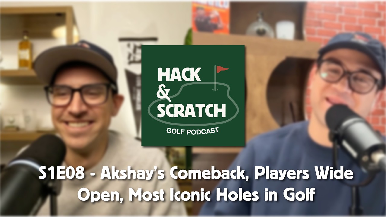 S1E08 - Akshay’s Comeback, Players Wide Open, Most Iconic Holes in Golf
