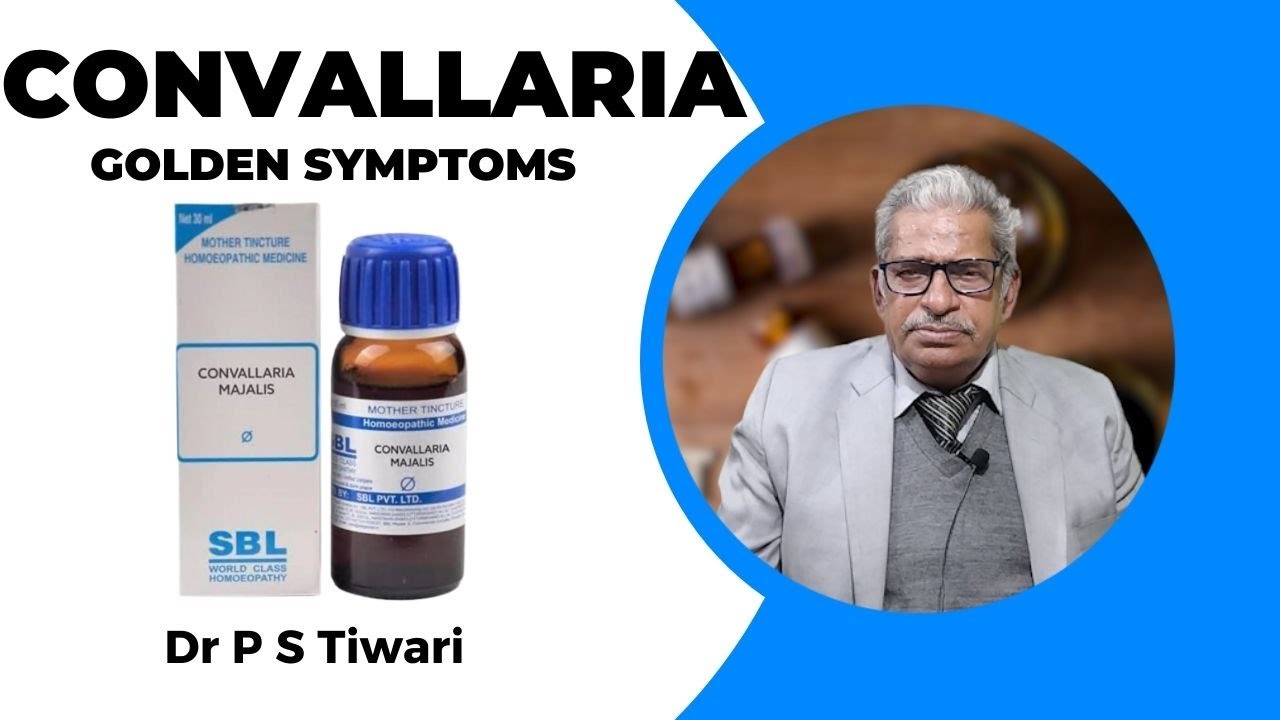 Golden Symptoms of Convallaria Q -- Dr P S Tiwari #homeopathy