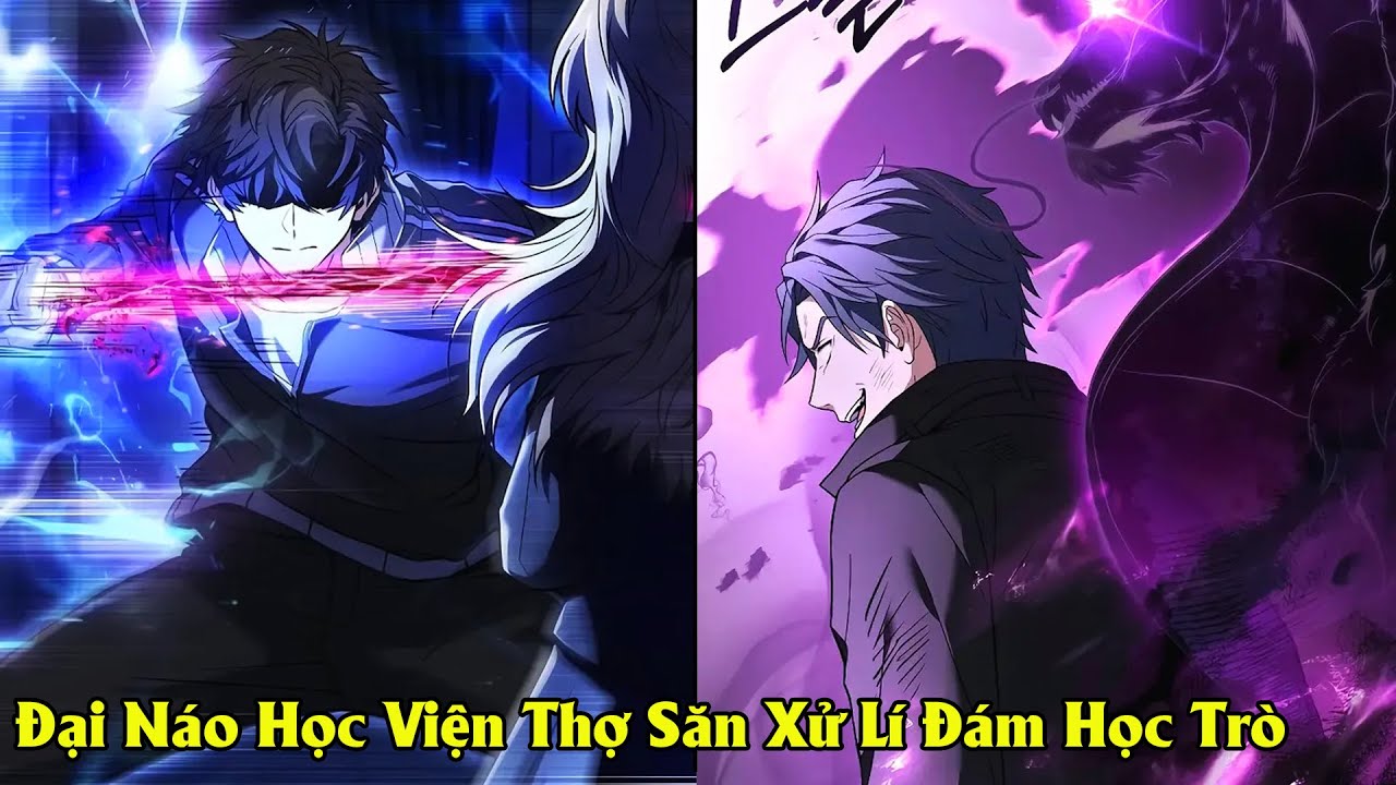 [TRỌN BỘ] TRỞ LẠI SAU 300 NĂM ĐẠI NÁO HỌC VIỆN THỢ SĂN XỬ LÍ ĐÁM HỌC TRÒ  | REIVEW TRUYỆN TRANH