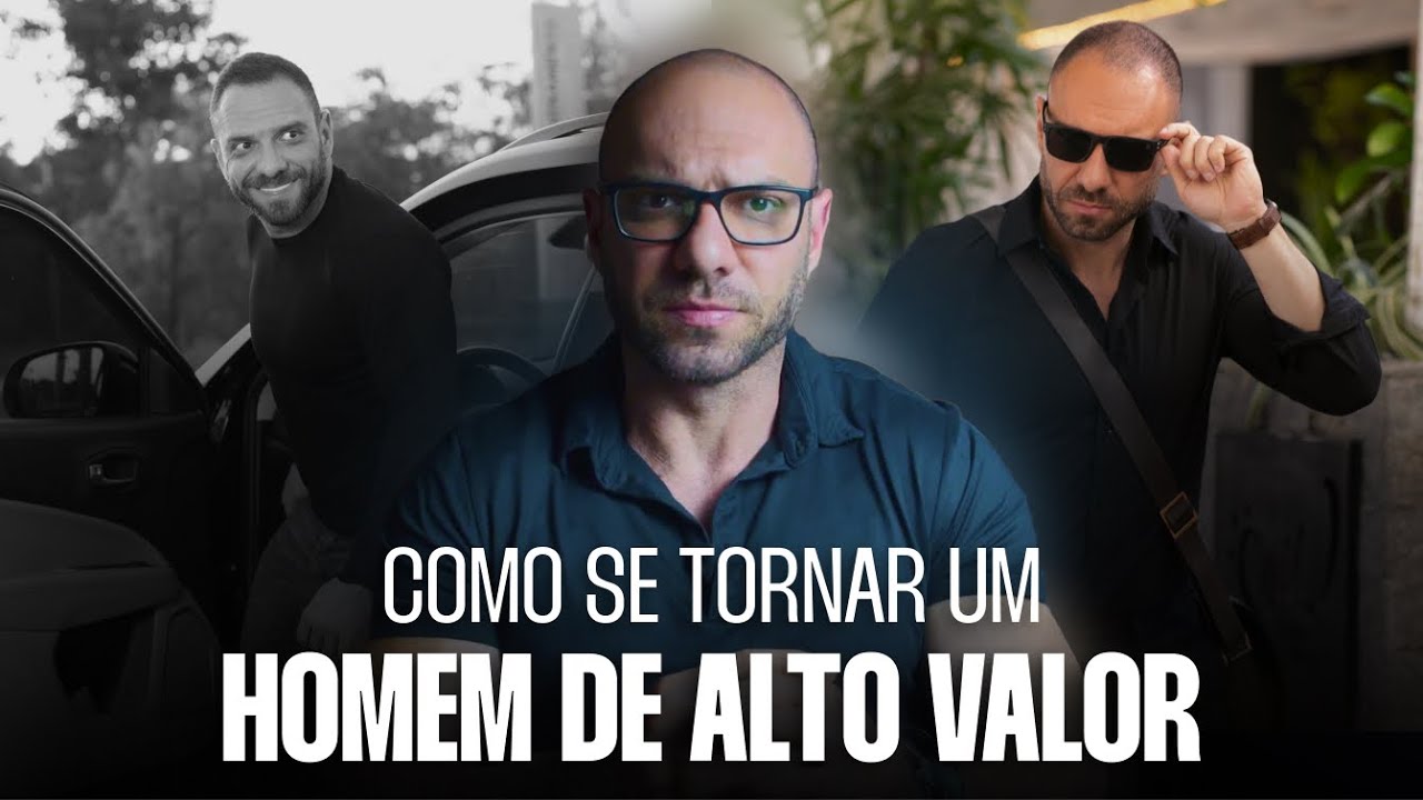 COMO SE TORNAR UM HOMEM DE ALTO VALOR (GUIA DEFINITIVO)