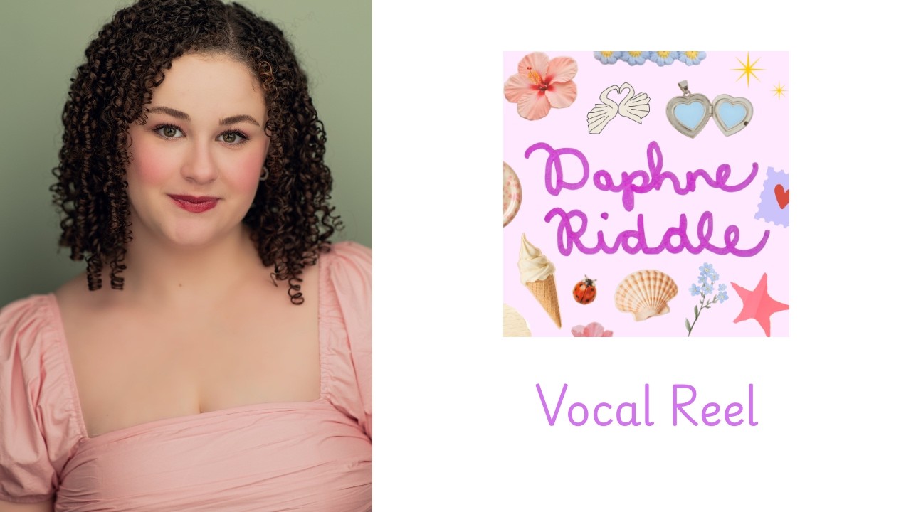 Daphne Riddle- Vocal Reel 