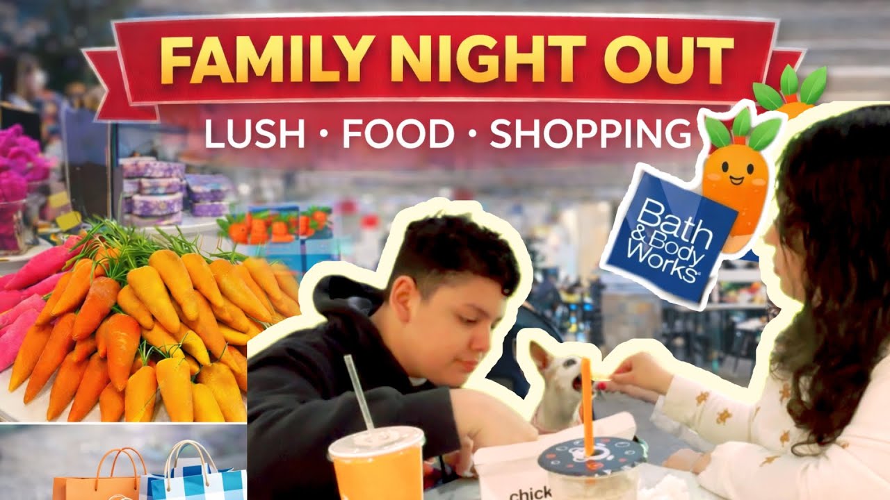🛍️ LUSH + Bath & Body Works + Food! Family Night Out!