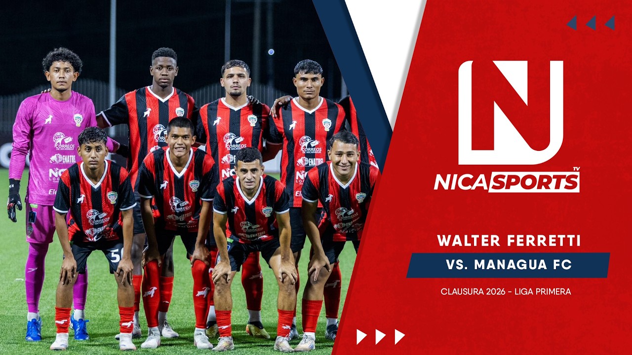 📡 EN VIVO - Liga Primera ⚽ W. Ferretti 🆚 Managua FC | Torneo Clausura 2026 - Jornada 6
