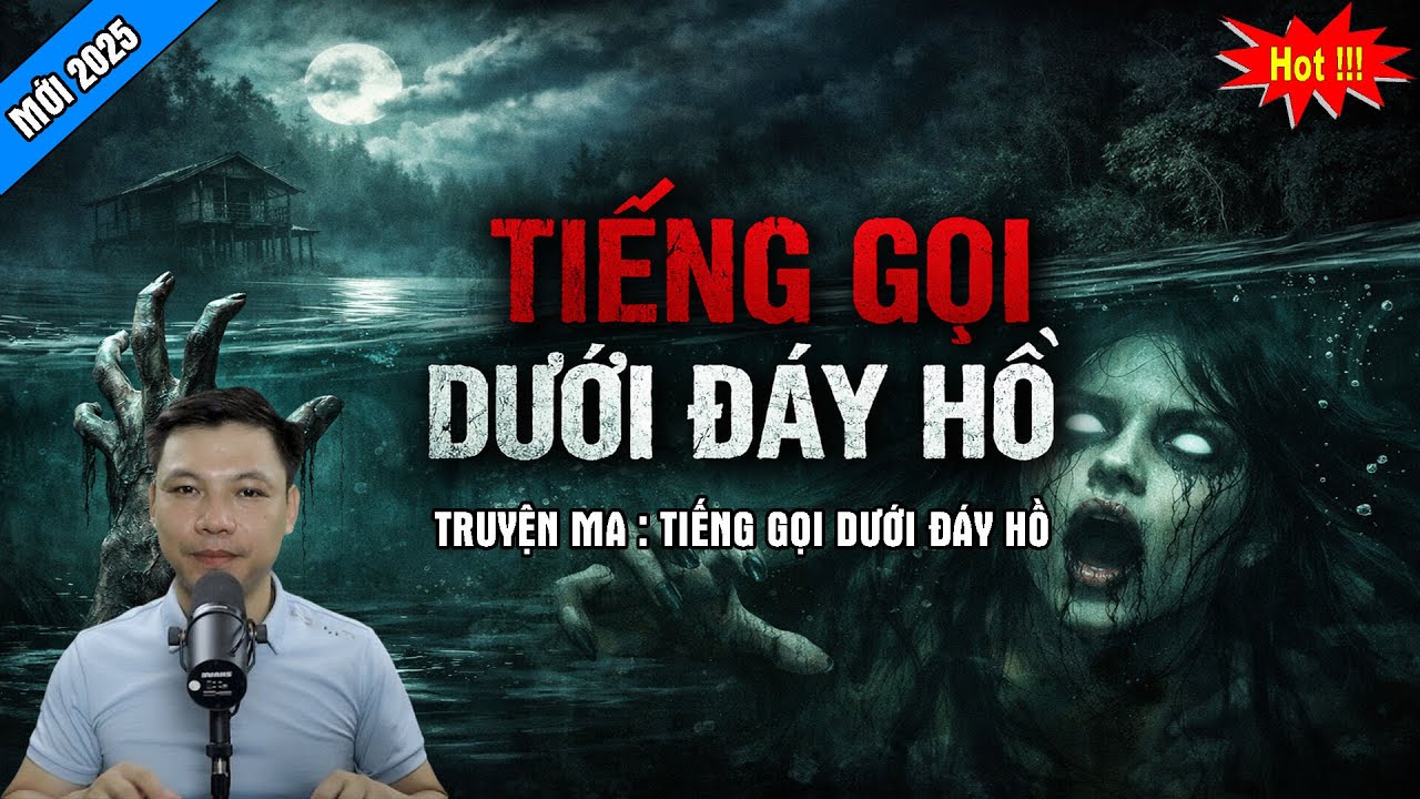 TRUYỆN MA ĐÌNH SOẠN : TIẾNG GỌI DƯỚI ĐÁY HỒ | CHUYỆN MA MC ĐÌNH SOẠN