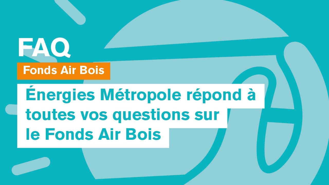 Foire aux questions Fonds Air Bois