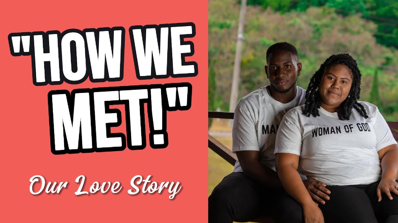 HOW WE MET - Our Love Story  Part 1