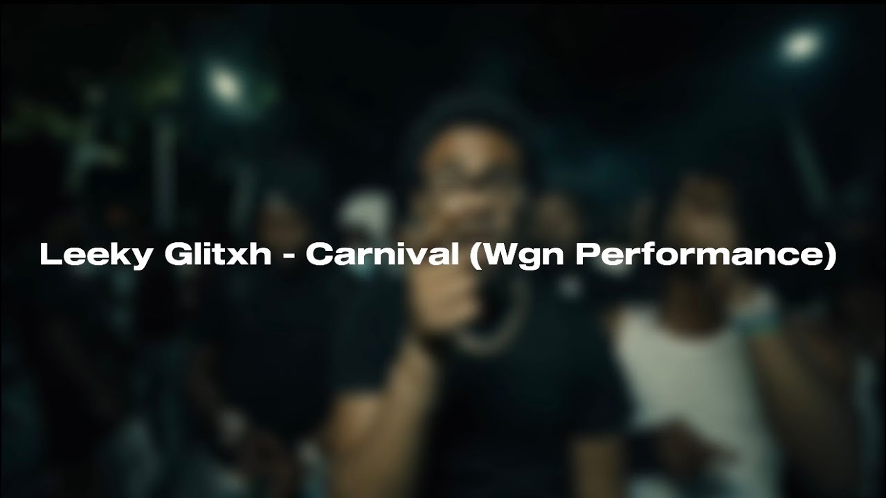 Leeky Glitxh - Carnival (Wgn Performance)