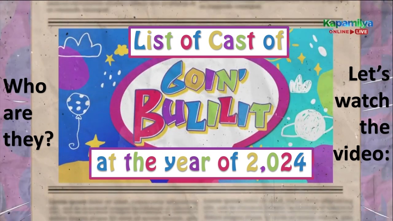 LIst Of Cast of Goin' Bulilit, at the year of 2024