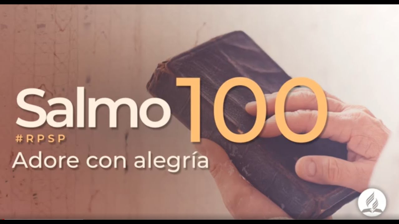 Salmo 100 -  Reavivados Por Su Palabra | #RPSP