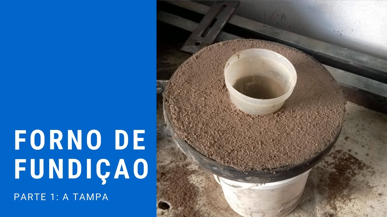 Forno de Fundição Caseiro Parte 1, A tampa