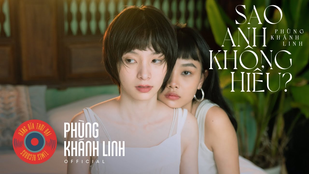 Phùng Khánh Linh - sao anh không hiểu? / why can't you (Official Video Clip)