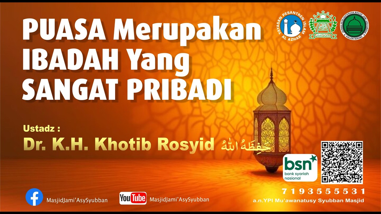 Puasa merupakan Ibadah yang Sangat Pribadi II Ustadz Dr. Khotib Rosyid II Masjid Jami' Syubban