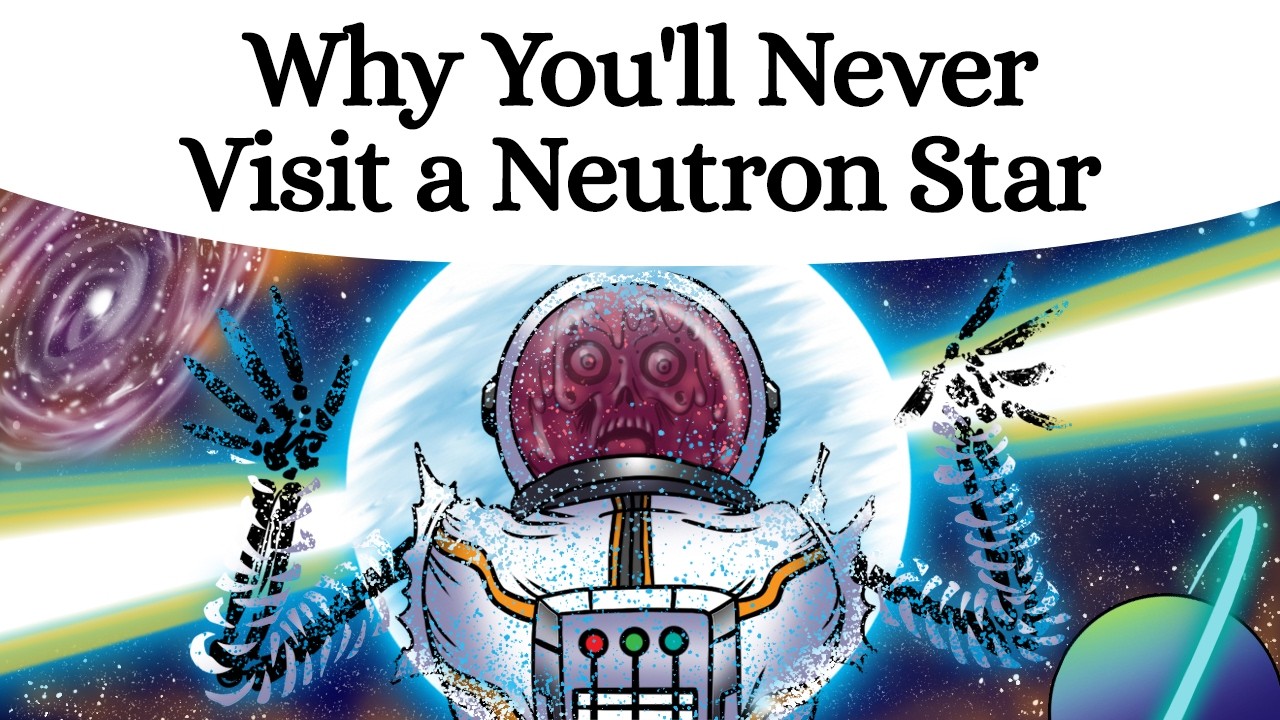 Why You'll Never Visit a Neutron Star