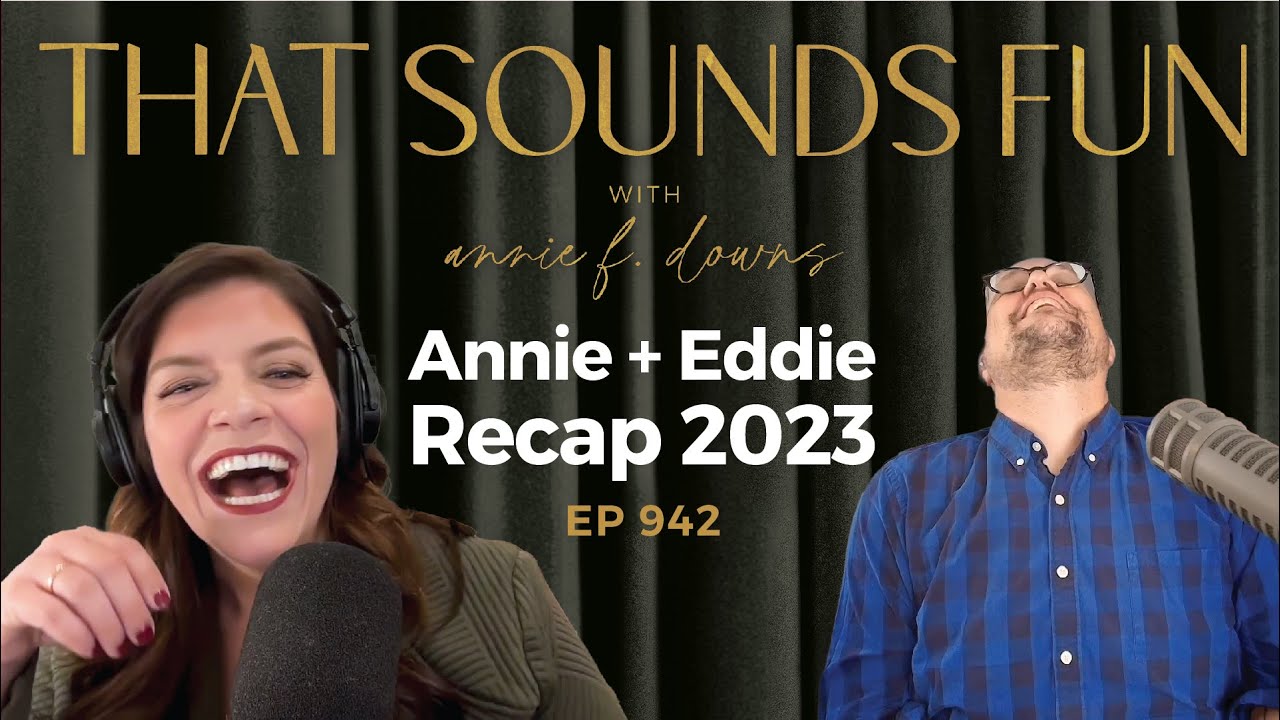 Annie + Eddie's Thoughts on Thanksgiving Food, Travel Robes, FOMO...and a Hint of 2023- Episode 942