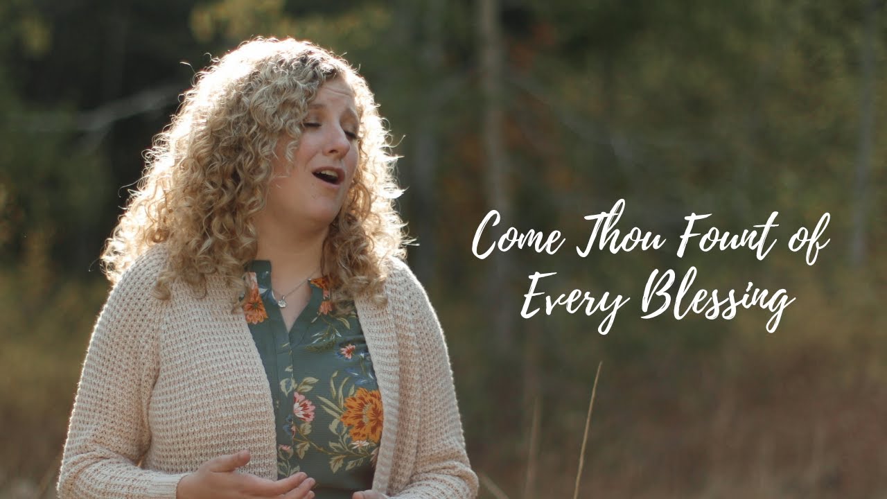Come Thou Fount of Every Blessing - Allie Gardner