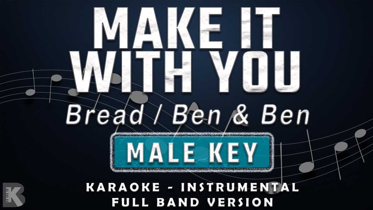 Make It With You - Bread / Ben & Ben (Full Band Karaoke) Male Key - Instrumental