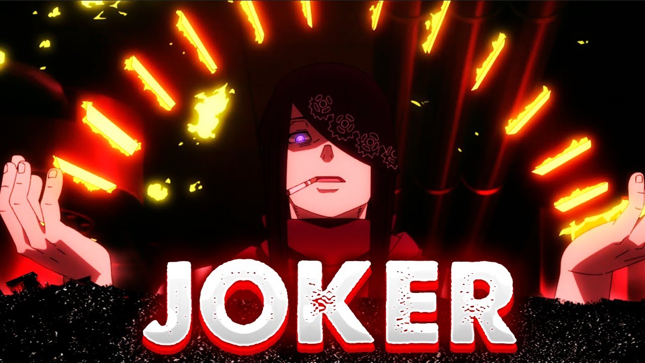 Fire Force -  JOKER - 「AMV」
