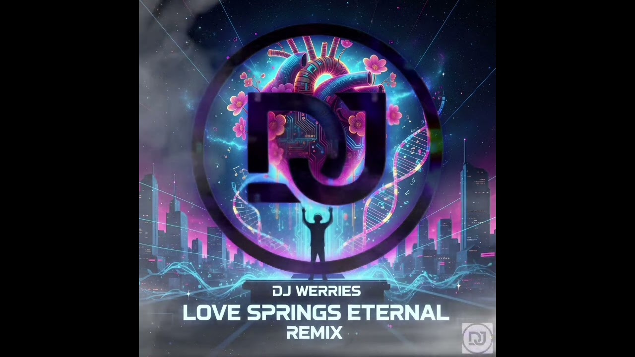 Love springs eternal # Dj Werries Remix 
