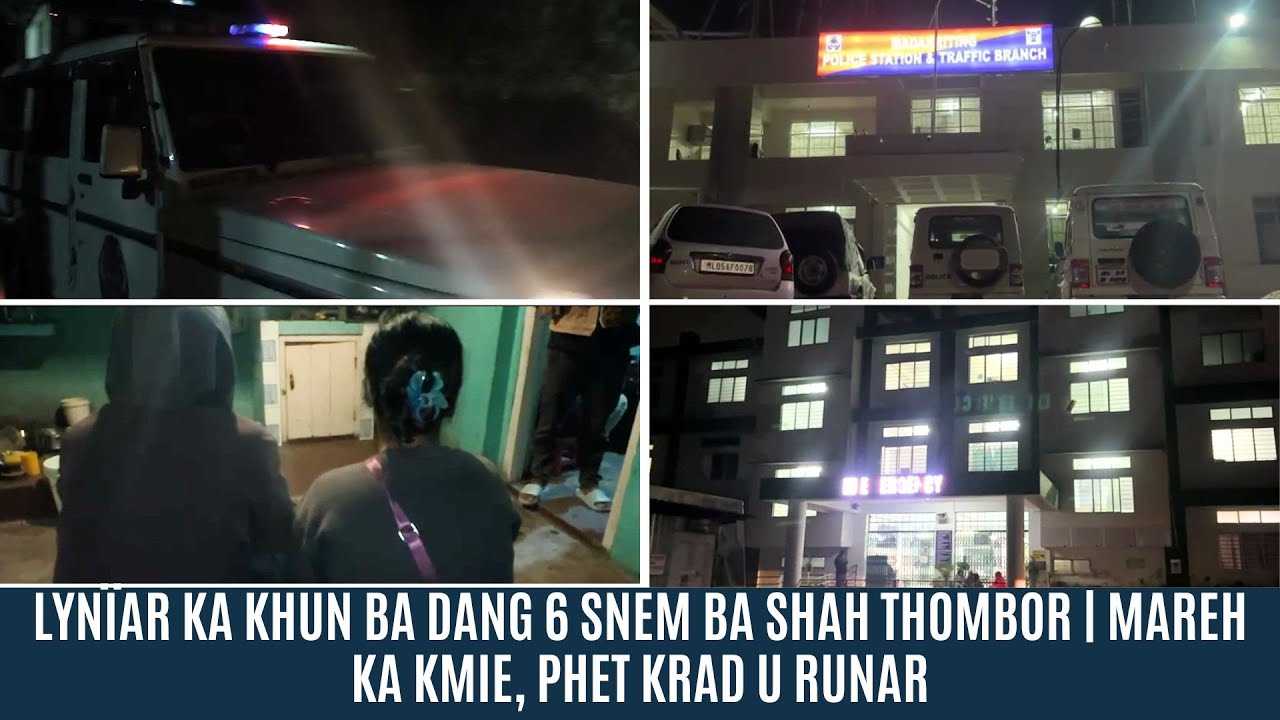 LYNÏAR KA KHUN BA DANG 6 SNEM BA SHAH THOMBOR | MAREH KA KMIE, PHET KRAD U RUNAR