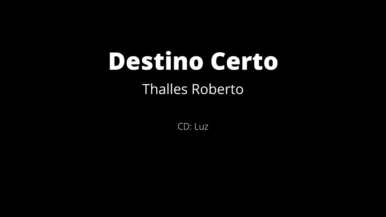 Destino Certo - Thalles Roberto (Com letra)